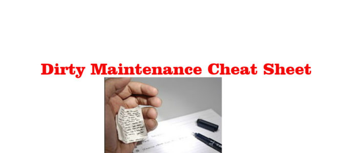 DIRTY MAINTENANCE CHEAT SHEET